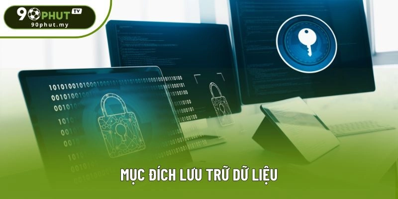 Mục đích lưu trữ dữ liệu