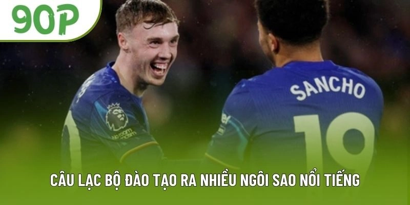 Câu lạc bộ đào tạo ra nhiều ngôi sao nổi tiếng Câu lạc bộ đào tạo ra nhiều ngôi sao nổi tiếng