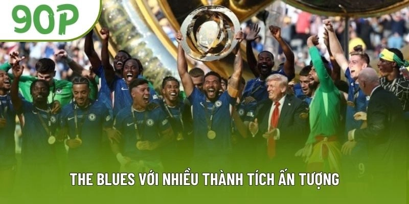 The Blues với nhiều thành tích ấn tượng The Blues với nhiều thành tích ấn tượng