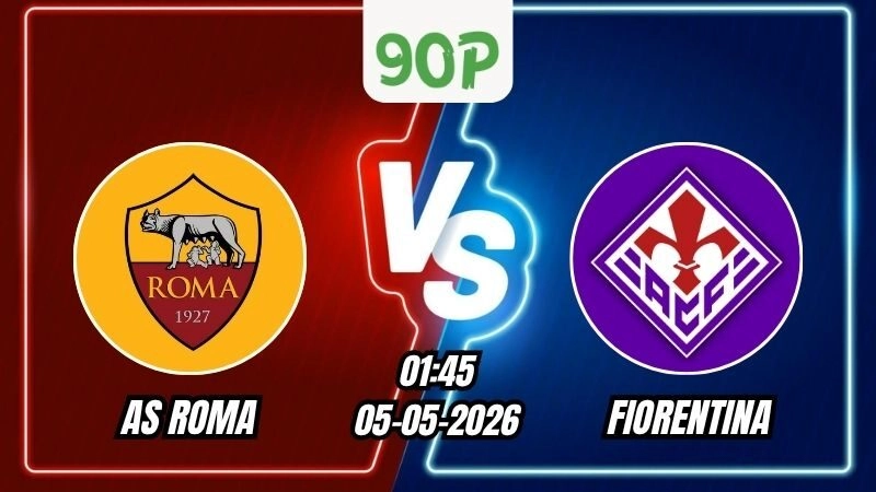 Soi Kèo AS Roma vs Fiorentina 01h45 Ngày 05/05/2026 - Vòng 35 Serie A