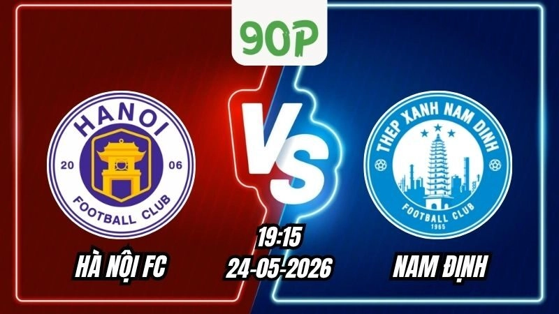 Nhận định Hà Nội FC vs Nam Định 19h15 ngày 24/05/2026