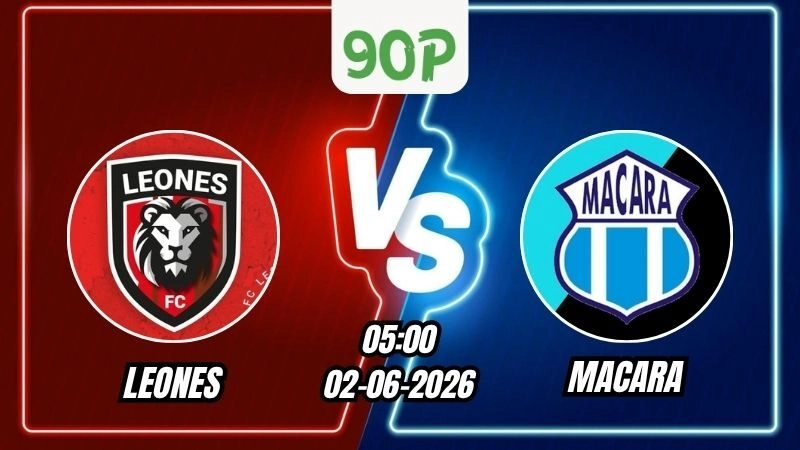 Soi Kèo Leones vs Macara 05h00 - 02/06/2026
