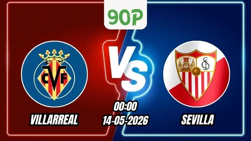 Soi Kèo Villarreal vs Sevilla 00h00 - 14/05/2026