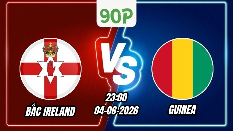 Soi Kèo Bắc Ireland vs Guinea 23h00 - 04/06/2026