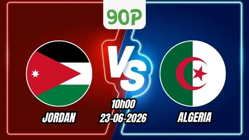 Soi Kèo Jordan vs Algeria 10h00 - 23/06/2026