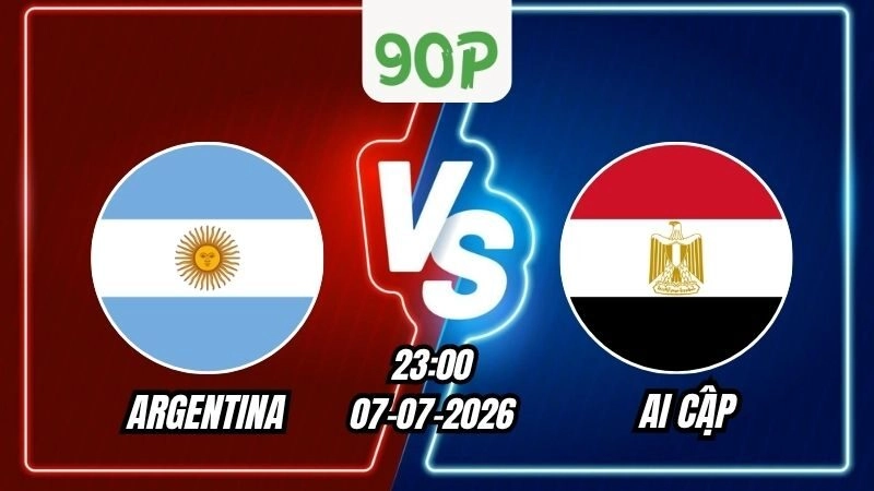 Soi Kèo Argentina vs Ai Cập 23h00 - 07/07/2026