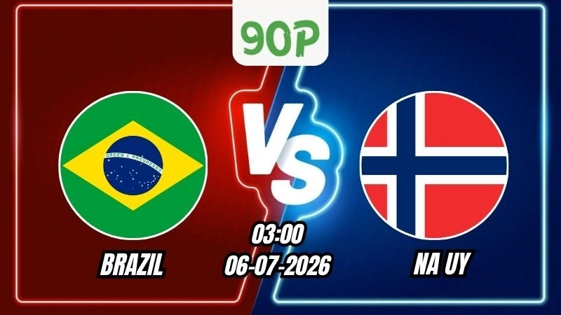 Soi Kèo Brazil vs Na Uy 03h00 - 06/07/2026