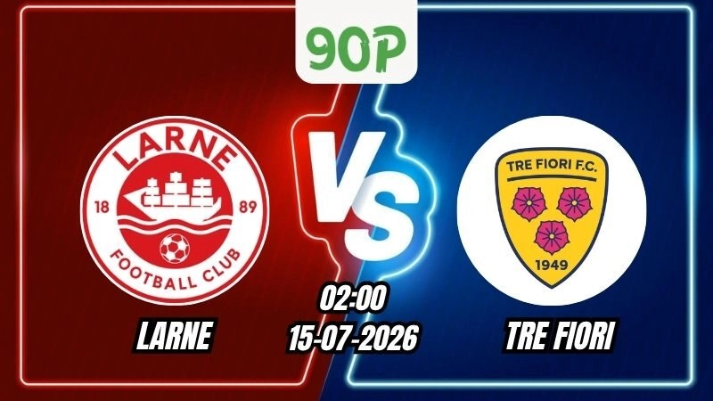 Soi Kèo Larne vs Tre Fiori 02h00 - 15/07/2026