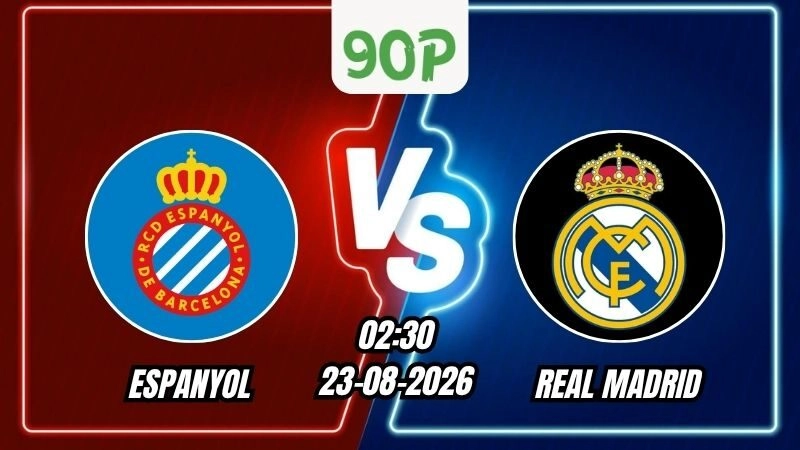 Soi Kèo Espanyol vs Real Madrid 02h30 - 23/08/2026
