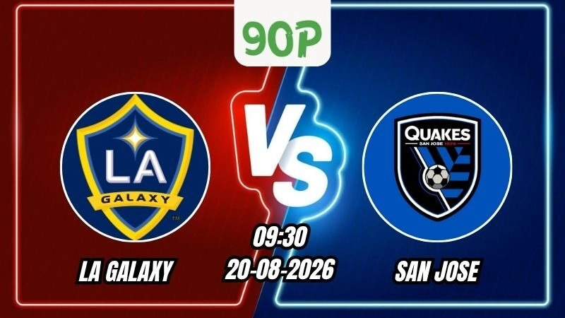 Soi Kèo LA Galaxy vs San Jose 09h30 - 20/08/2026