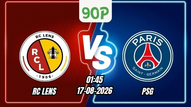 Soi Kèo RC Lens vs PSG 01h45 - 17/08/2026