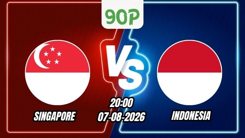 Soi Kèo Singapore vs Indonesia 20h00 - 07/08/2026