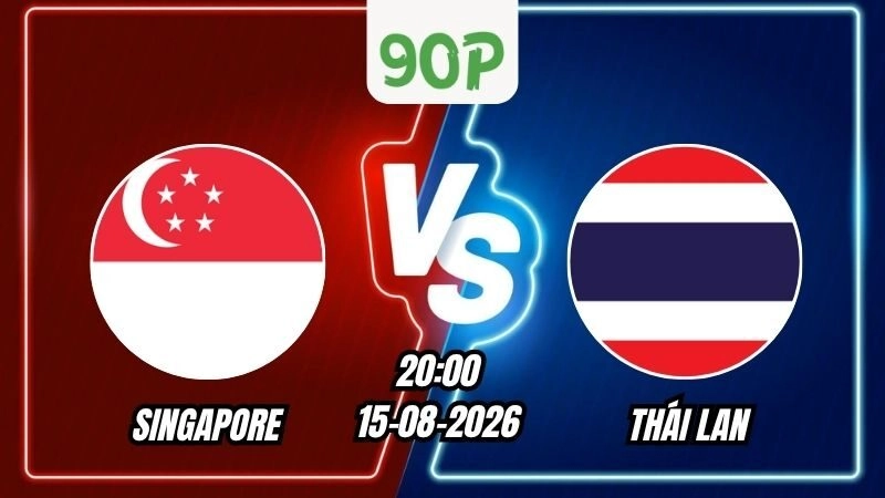 Soi Kèo Singapore vs Thái Lan 20h00 - 15/08/2026
